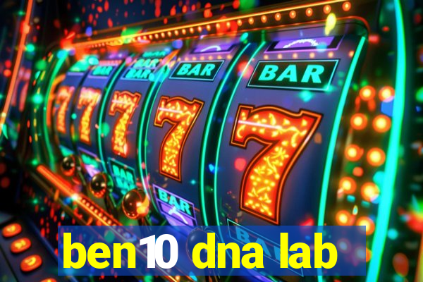 ben10 dna lab